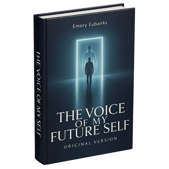 The Voice Of My Future Self by Emory Eubanks