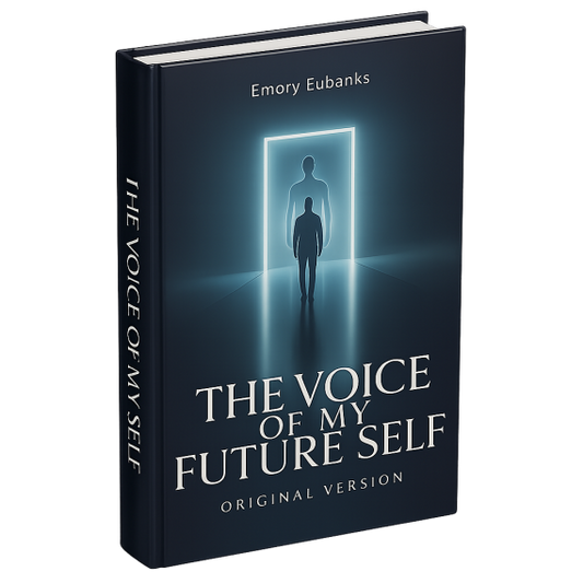 The Voice Of My Future Self by Emory Eubanks